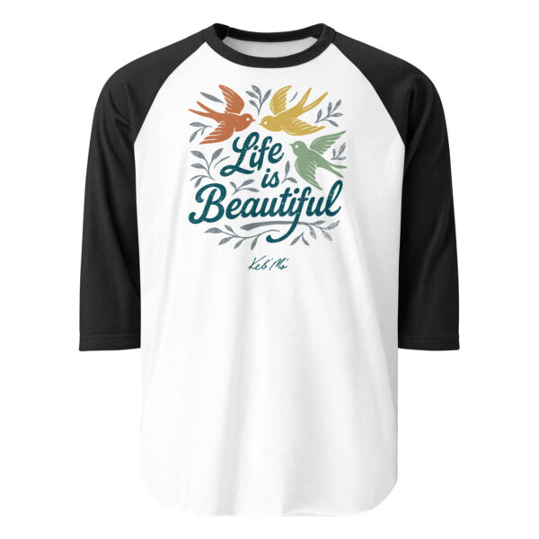Life is Beautiful 3/4 Sleeve Raglan Tee (Unisex)